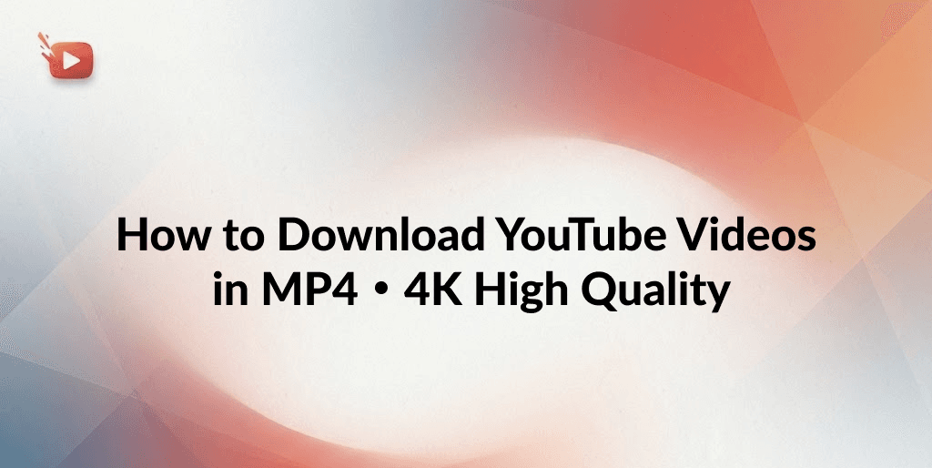 How to Download YouTube Videos in MP4・4K High Quality! Official Features and External Tools Explained